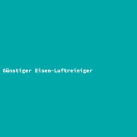 Günstiger Eisen-Luftreiniger