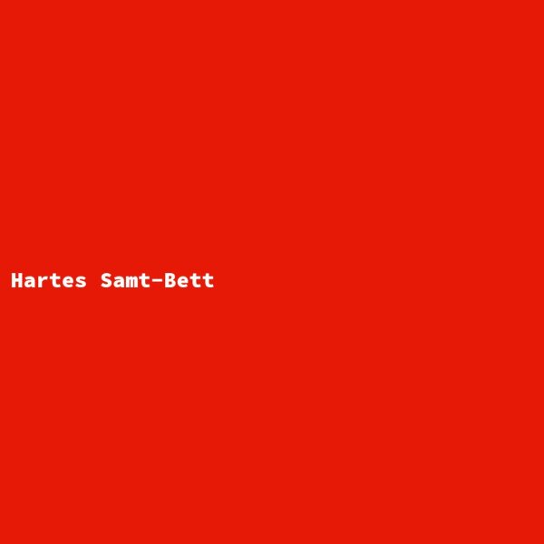 Hartes Samt-Bett
