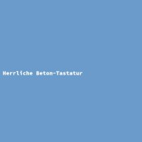 Herrliche Beton-Tastatur
