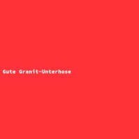 Gute Granit-Unterhose