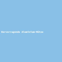 Hervorragende Aluminium-Mütze