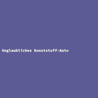 Unglaubliches Kunststoff-Auto