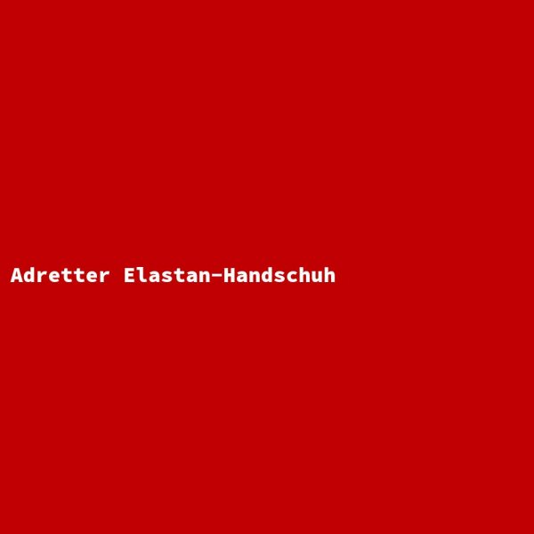 Adretter Elastan-Handschuh