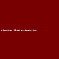Adretter Elastan-Handschuh