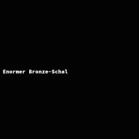Enormer Bronze-Schal