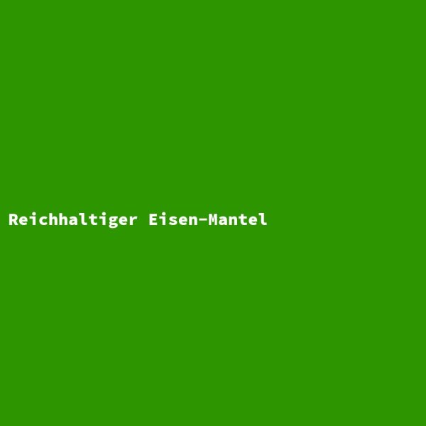 Reichhaltiger Eisen-Mantel