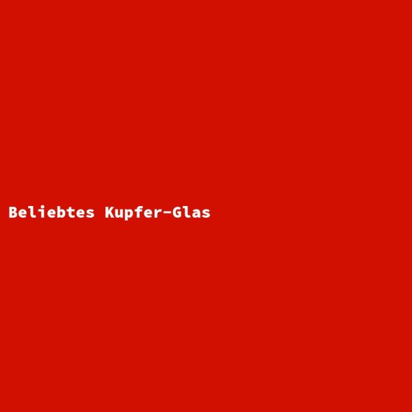 Beliebtes Kupfer-Glas