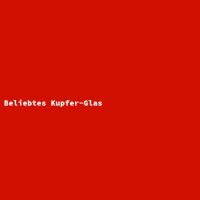 Beliebtes Kupfer-Glas