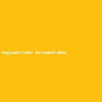 Unglaublicher Polyamid-Akku