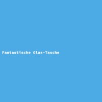 Fantastische Glas-Tasche