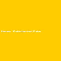Enormous Plutonium Fan