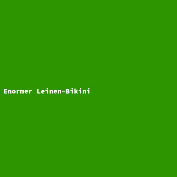 Enormer Leinen-Bikini