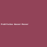 Praktisches Wasser-Messer