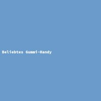 Beliebtes Gummi-Handy