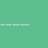 Herrlicher Wasser-Klositz